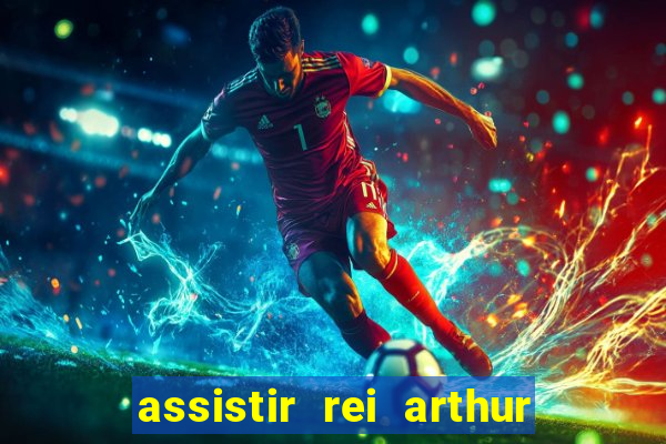 assistir rei arthur (2004 mega filmes)